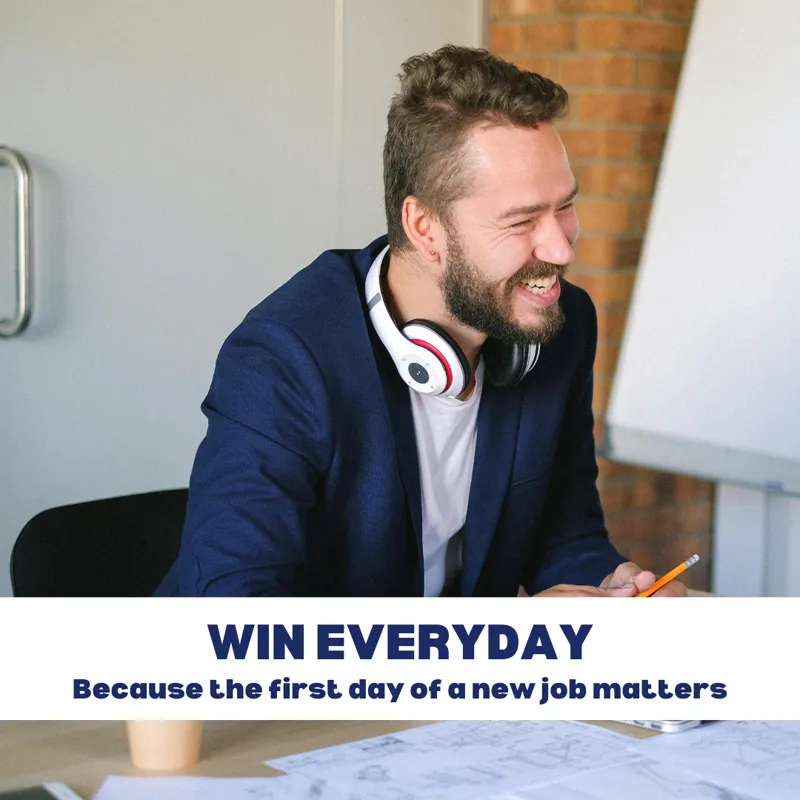 Instagram post: Win Everyday, because the first day of a new job matters.